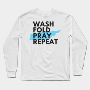 Wash Fold Pray Repeat Long Sleeve T-Shirt